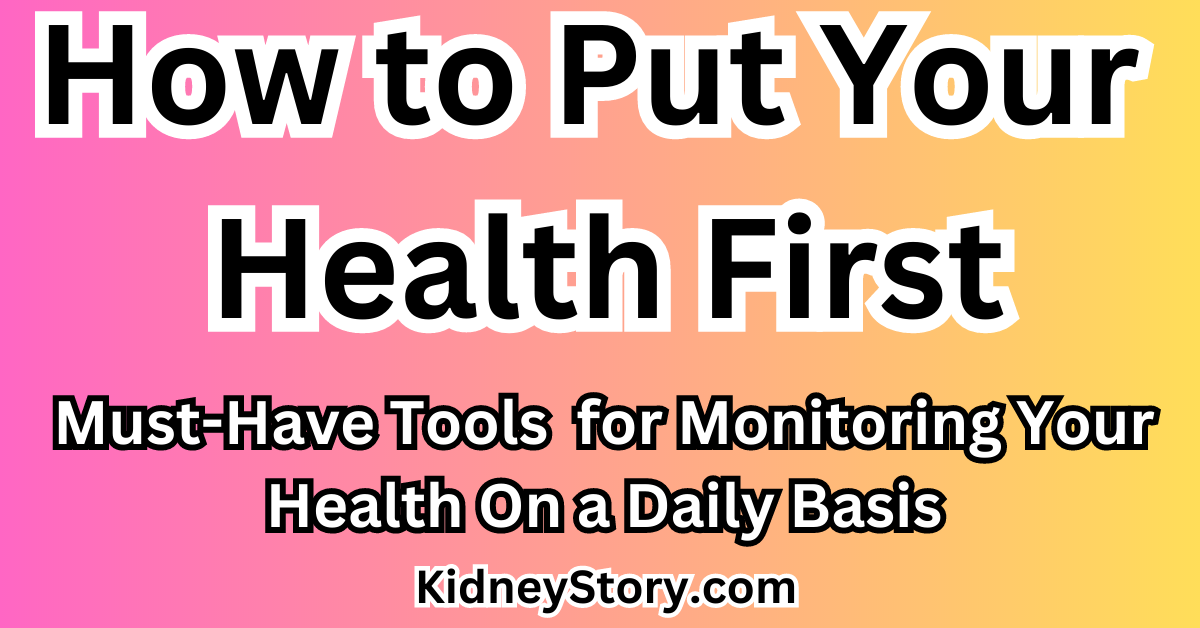 How to Put Your Health First - Best Tools for Monitoring Your Health On a Daily